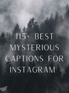 115+ Best Mysterious Captions For Instagram
