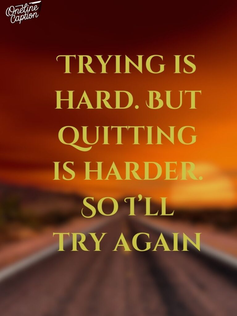 Funny Never Give Up Captions For Instagram