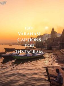 130+ Varanasi Captions For Instagram