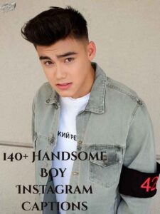 140+ Handsome Boy Instagram Captions in 2025