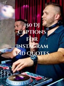 150 DJ Captions For Instagram and Quotes