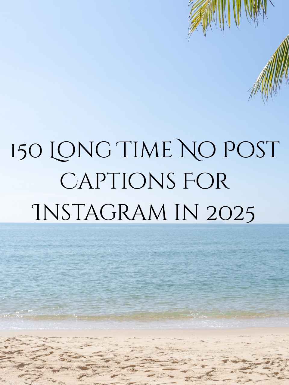 150 Long Time No Post Captions For Instagram in 2025