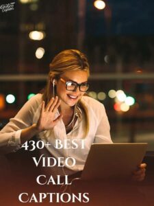 430+ Best Video Call Captions