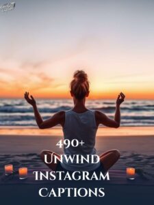 490+ Unwind Instagram Captions