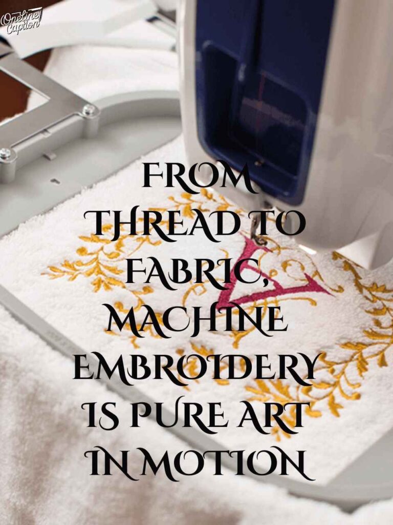 Machine Embroidery Captions For Instagram
