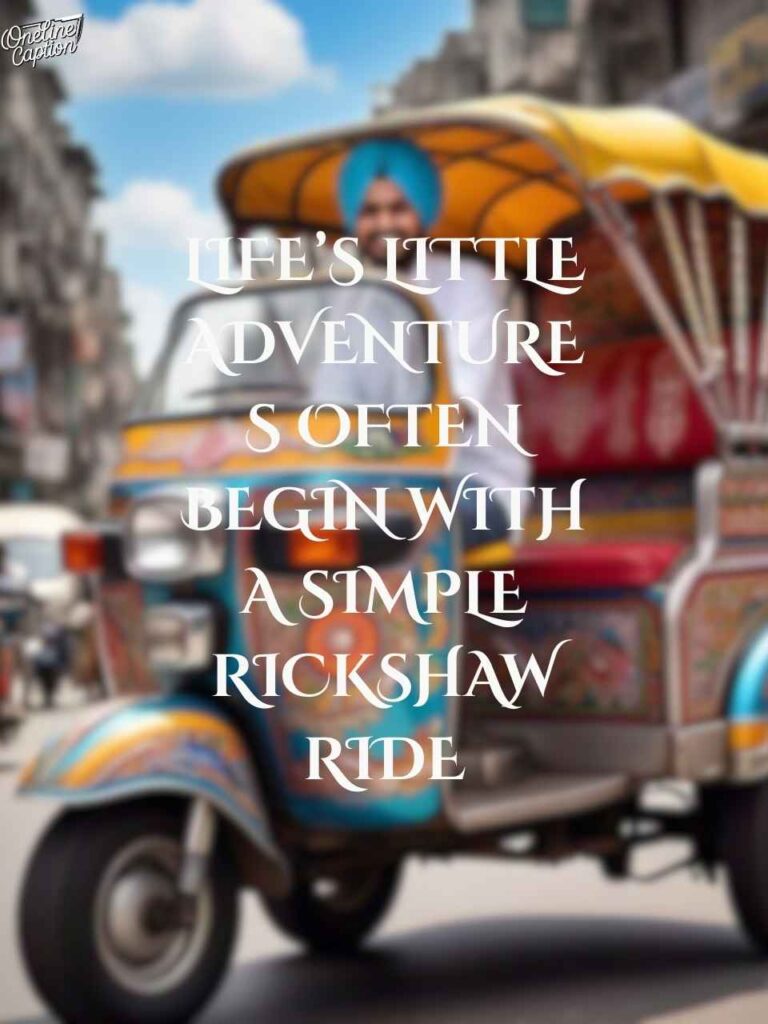 Rickshaw Quotes For Instagram