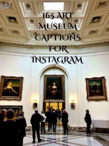 Top 165 Art Museum Captions For Instagram in 2025