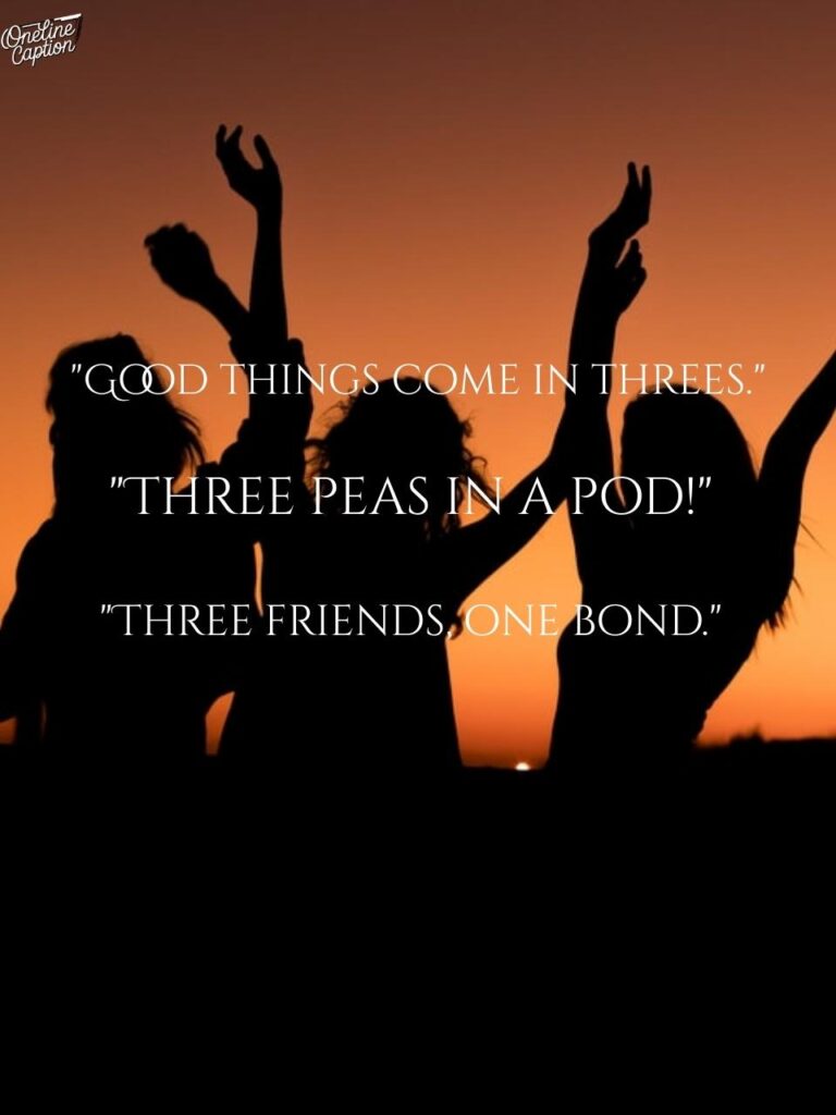 Trio Friendship Captions for Instagram