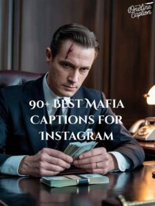 90+ Best Mafia Captions for Instagram