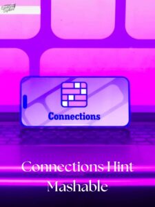 Connections Hint Mashable Your Guide to Mastering NYT Connections
